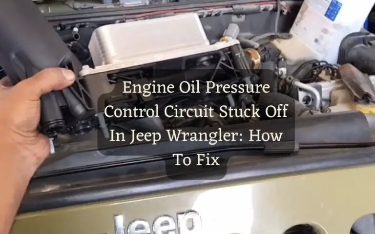 Engine Oil Pressure Control Circuit Stuck Off In Jeep Wrangler: How To ...