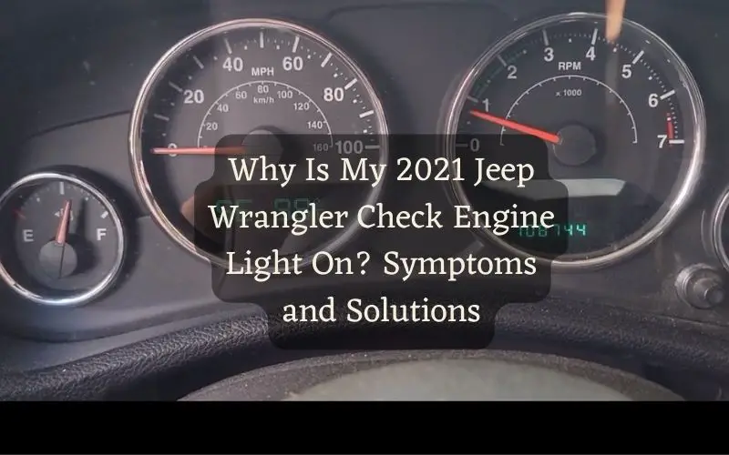 Why Is My 2021 Jeep Wrangler Check Engine Light On?