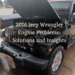 2016 Jeep Wrangler Engine Problems: Solutions and Insights